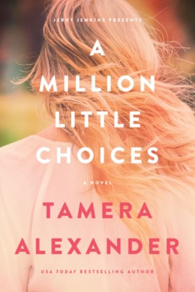 Cover for Tamera Alexander · Million Little Choices (Book) (2023)