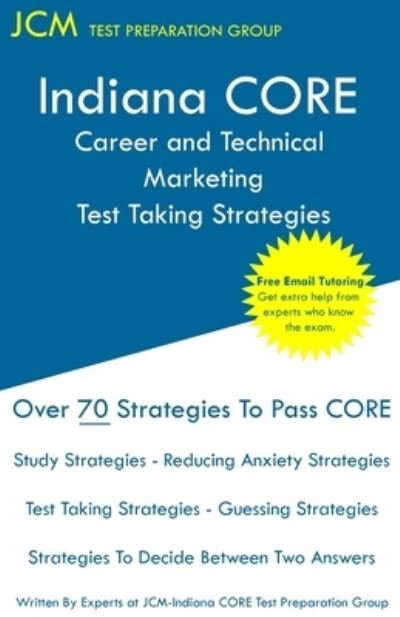 Cover for JCM-Indiana CORE Test Preparation Group · Indiana CORE Career and Technical Education Marketing - Test Taking Strategies (Pocketbok) (2019)