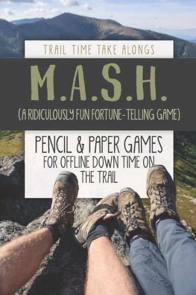 Cover for Trail Time Take Alongs · M.A.S.H. (A ridiculously fun fortune-telling game) - Pencil &amp; Paper Games for Offline Down Time on the Trail (Paperback Bog) (2019)