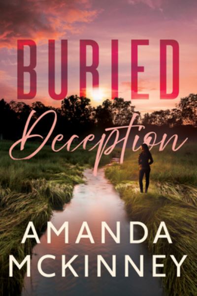 Buried Deception - On the Edge - Amanda McKinney - Books - Amazon Publishing - 9781662500558 - September 20, 2022