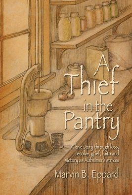 Cover for Marvin B Eppard · A Thief in the Pantry (Hardcover Book) (2020)