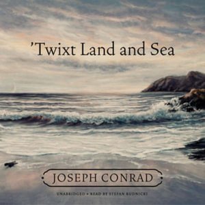 'Twixt Land and Sea - Joseph Conrad - Música - Blackstone Publishing - 9781665062558 - 2 de novembro de 2021