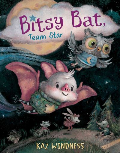 Cover for Kaz Windness · Bitsy Bat, Team Star - The Bitsy Bat Series (Hardcover Book) (2025)