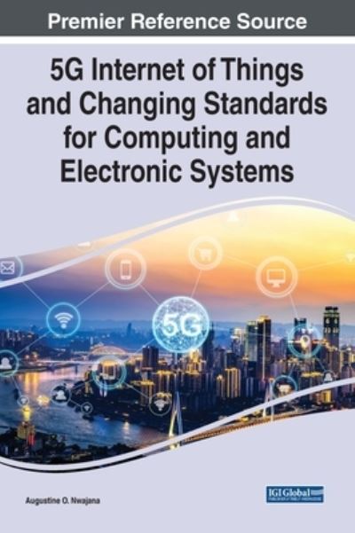 Cover for 5G Internet of Things and Changing Standards for Computing and Electronic Systems (Hardcover Book) (2022)