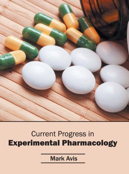 Cover for Mark Avis · Current Progress in Experimental Pharmacology (Hardcover Book) (2016)