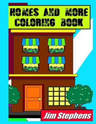 Cover for Jim Stephens · Homes and More Coloring Book (Paperback Book) (2016)