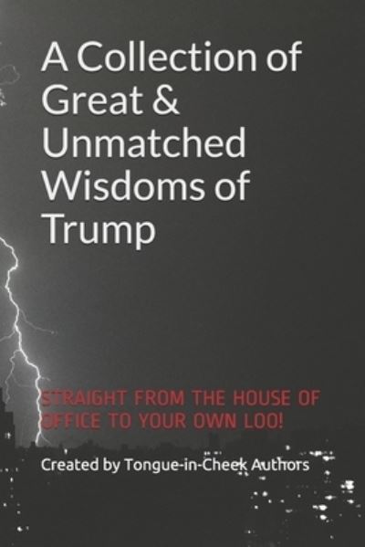 Cover for Authors · A Collection of Great &amp; Unmatched Wisdoms of Trump (Paperback Book) (2019)