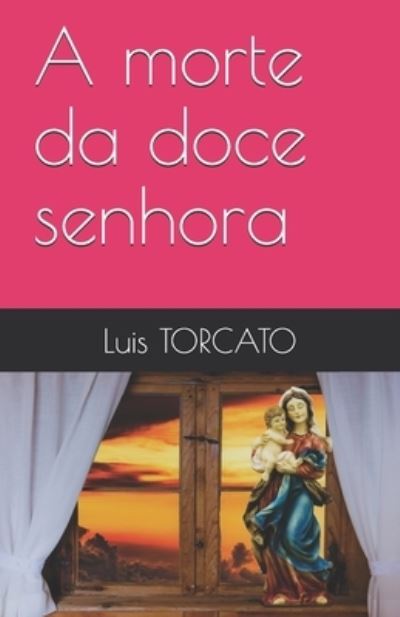 Cover for Luis Torcato · A morte da doce senhora (Paperback Book) (2019)