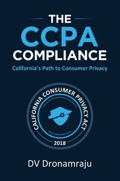 The CCPA Compliance - DV Subramanyam Dronamraju - Bøker - Independently Published - 9781706514558 - 1. desember 2019