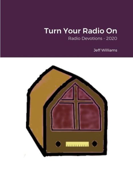 Cover for Jeff Williams · Turn Your Radio On (Paperback Bog) (2021)