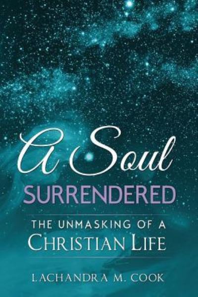 Cover for Lachandra Cook · A Soul Surrendered (Paperback Book) (2018)