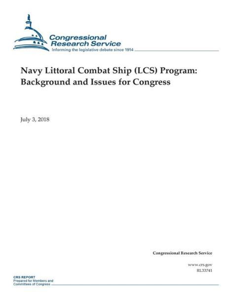 Cover for Congressional Research Service · Navy Littoral Combat Ship (LCS) Program (Pocketbok) (2018)