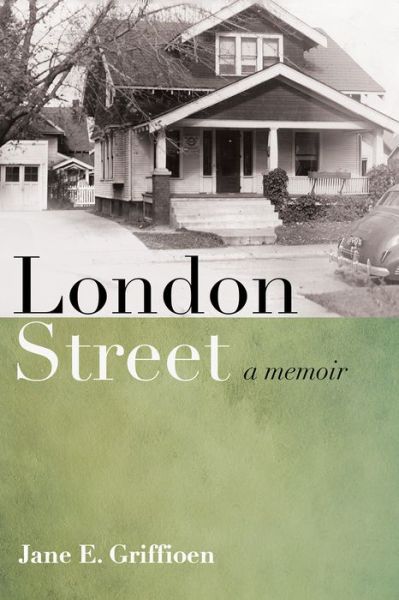 Cover for Jane E Griffioen · London Street: A Memoir (Paperback Book) (2020)