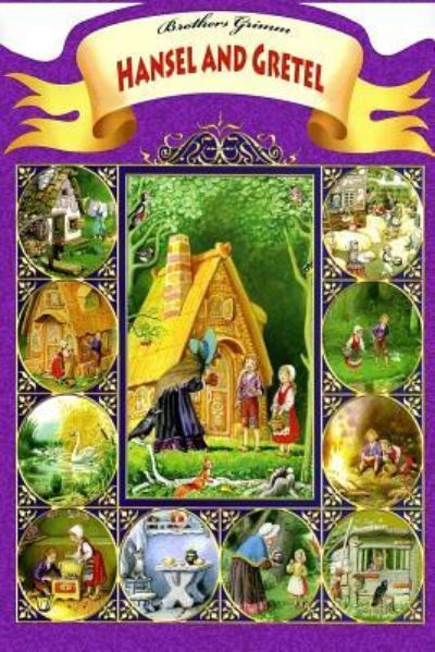 Hansel and Gretel - Brothers Grimm - Books - Createspace Independent Publishing Platf - 9781727656558 - September 29, 2018