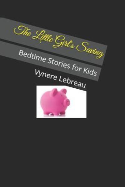 Cover for Vynere Lebreau · The Little Girl's Saving (Paperback Book) (2018)