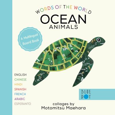 Ocean Animals (Multilingual Board Book): Words of the World - Words of the World Series - Motomitsu Maehara - Books - Blue Dot Kids Press - 9781735000558 - June 17, 2021