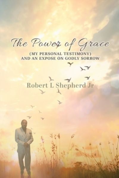 Cover for Robert L Shepherd · Power of Grace (Paperback Book) (2021)