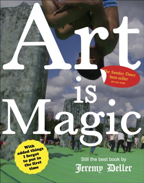 Art is Magic: The best book by Jeremy Deller - Jeremy Deller - Bücher - CHEERIO Publishing - 9781739440558 - 31. Mai 2024