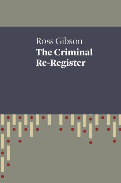 Cover for Ross Gibson · The Criminal Re-Register (Paperback Book) (2017)