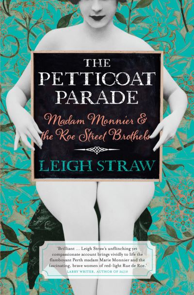 Cover for Leigh Straw · The Petticoat Parade: Madam Monnier and the Roe Street Brothels (Paperback Book) (2021)