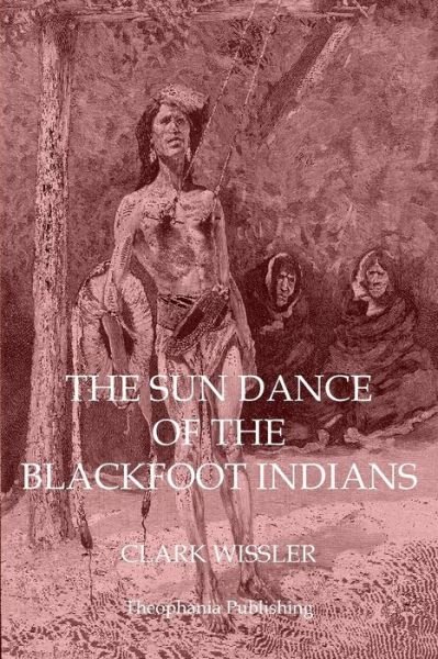 Cover for Clark Wissler · The Sun Dance of the Blackfoot Indians (Paperback Book) (2011)