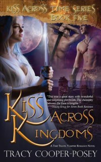 Kiss Across Kingdoms - Tracy Cooper-Posey - Książki - Tracy Cooper-Posey - 9781772630558 - 4 kwietnia 2016