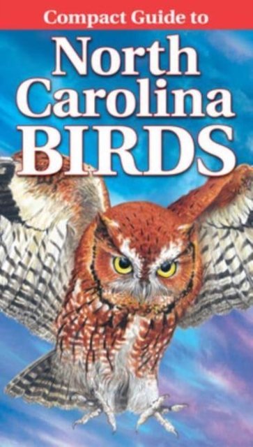 Cover for Curtis Smalling · Compact Guide to North Carolina Birds (Paperback Book) (2022)