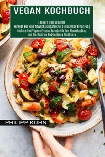 Cover for Philipp Kuhn · Vegan Kochbuch (Paperback Book) (2021)
