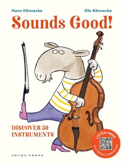 Sounds Good!: Discover 50 Instruments - Ole Konnecke - Bücher - Gecko Press - 9781776575558 - 6. Februar 2024