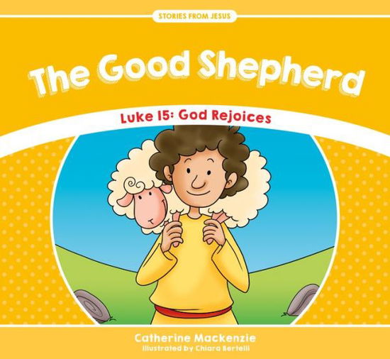 Cover for Catherine MacKenzie · The Good Shepherd: Luke 15: God Rejoices - Stories from Jesus (Paperback Book) [Revised edition] (2016)