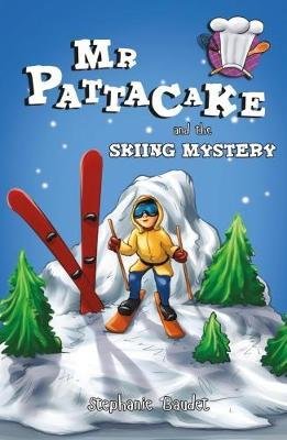 Cover for Stephanie Baudet · Mr Pattacake and the Skiing Mystery - Mr Pattacake (Paperback Book) (2017)