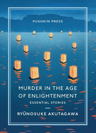 Cover for Ryunosuke Akutagawa · Murder in the Age of Enlightenment: Essential Stories - Pushkin Collection (Taschenbuch) (2021)