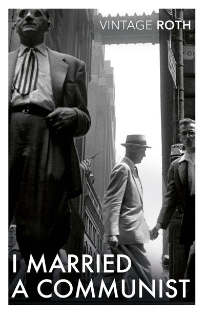 I Married a Communist - Philip Roth - Bøker - Vintage Publishing - 9781784875558 - 1. august 2019