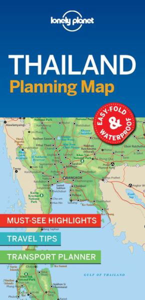 Lonely Planet Thailand Planning Map - Map - Lonely Planet - Kirjat - Lonely Planet Global Limited - 9781787014558 - sunnuntai 1. heinäkuuta 2018