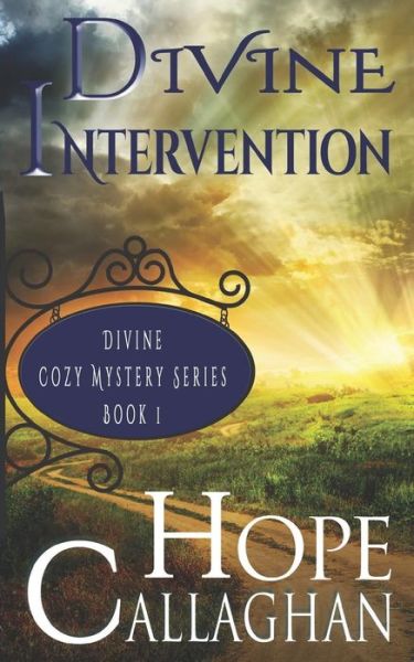 Cover for Hope Callaghan · Divine Intervention A Divine Cozy Mystery (Paperback Book) (2019)