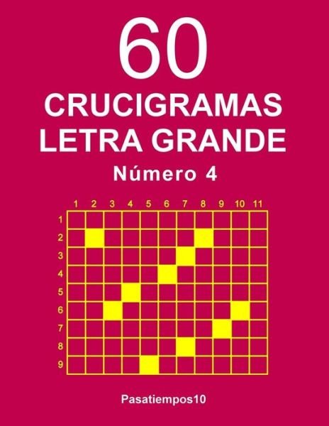 Cover for Pasatiempos10 Pasatiempos10 · 60 Crucigramas Letra Grande N mero 4 (Pocketbok) (2019)