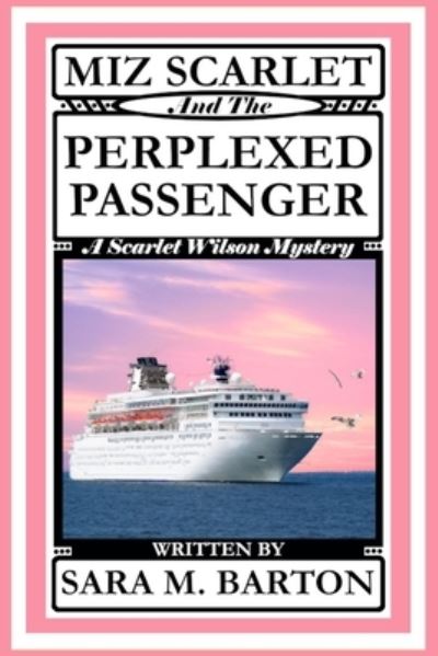 Cover for Sara M Barton · Miz Scarlet and the Perplexed Passenger (Pocketbok) (2019)