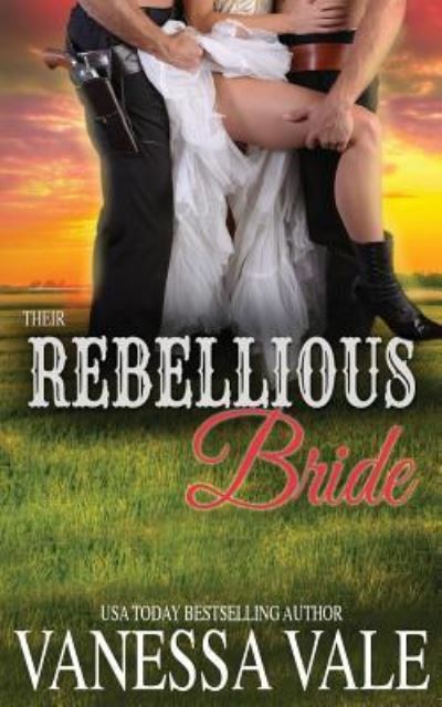 Cover for Vanessa Vale · Their Rebellious Bride (Book) (2019)