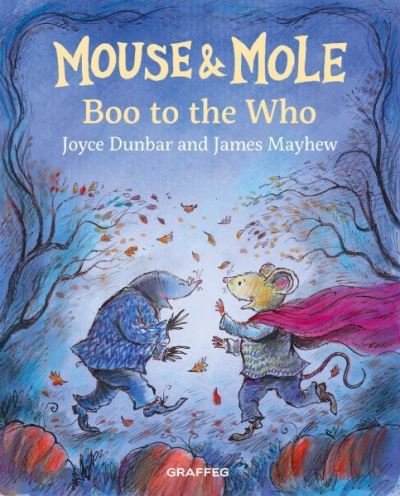Mouse and Mole: Boo to the Who - Joyce Dunbar - Books - Graffeg Limited - 9781802586558 - October 31, 2023