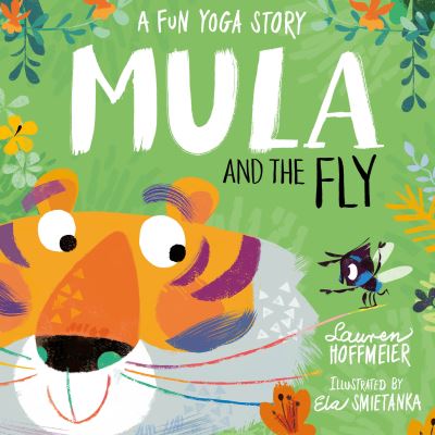 Cover for Lauren Hoffmeier · Mula and the Fly: A Fun Yoga Story - Mula and Friends (Paperback) (Paperback Book) (2023)