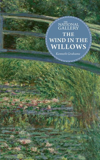 Cover for Kenneth Grahame · The National Gallery Masterpiece Classics: The Wind in the Willows - The National Gallery Masterpiece Classics (Hardcover Book) (2023)