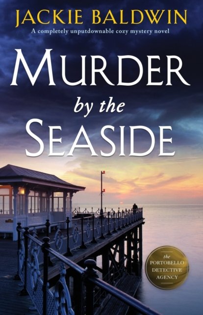 Cover for Jackie Baldwin · Murder by the Seaside: A completely unputdownable cozy mystery novel - A Detective Grace McKenna Scottish Murder Mystery (Pocketbok) (2023)
