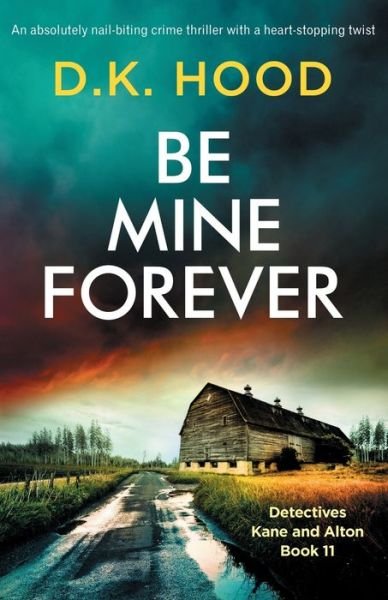 Be Mine Forever - D K Hood - Książki - Bookouture - 9781838888558 - 24 lutego 2021