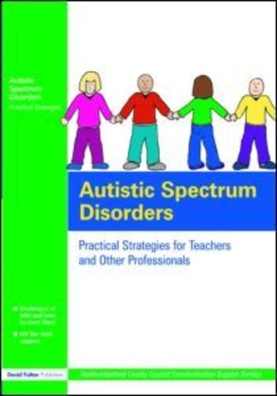 Cover for UK Northumberland County Council Communication Support Services · Autistic Spectrum Disorders: Practical Strategies for Teachers and Other Professionals (Pocketbok) (2005)