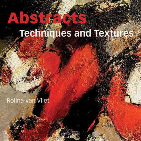 Cover for Rolina van Vliet · Abstracts: Techniques &amp; Textures (Taschenbuch) (2013)