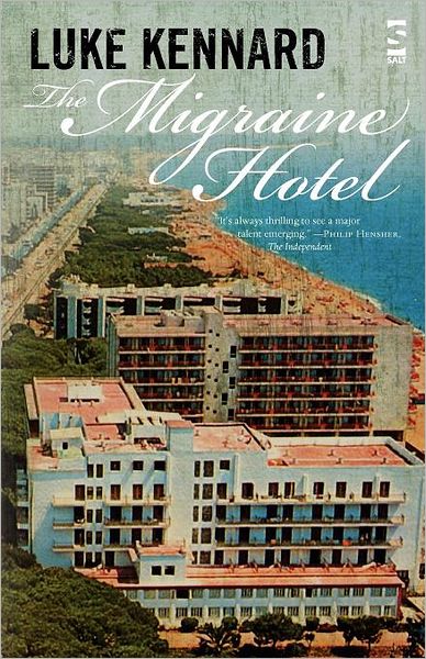 Cover for Luke Kennard · The Migraine Hotel - Salt Modern Poets (Paperback Bog) (2009)