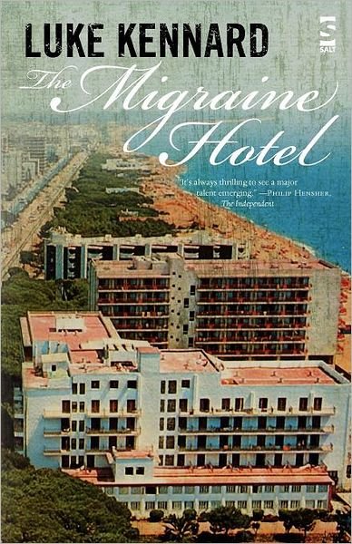 Cover for Luke Kennard · The Migraine Hotel - Salt Modern Poets (Paperback Bog) (2009)