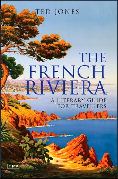 Cover for Jones Ted · French Riviera - A Literary Guide for Travellers (N/A) (2007)