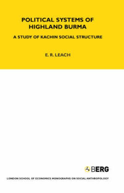 Cover for E. R. Leach · Political Systems of Highland Burma: A Study of Kachin Social Structure - LSE Monographs on Social Anthropology (Inbunden Bok) (1973)