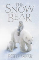 Cover for Holly Webb · The Snow Bear - Winter Wildlife Stories (Hardcover Book) [UK edition] (2012)